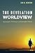 The Revelation Worldview: Apocalyptic Thinking in a Postmodern World