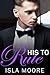 His to Rule (An Alpha Male Billionaire Romance) (His to Keep Book 4)