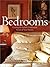 Bedrooms: Creating the Stylish, Comfortable Room of Your Dreams