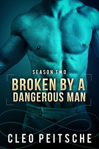 Broken by a Dangerous Man (Kindle Edition)