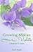Growing African Violets A Beginner's Guide by Sarah  Knight