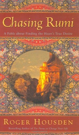 Chasing Rumi: A Fable About Finding the Heart's True Desire (Hardcover)