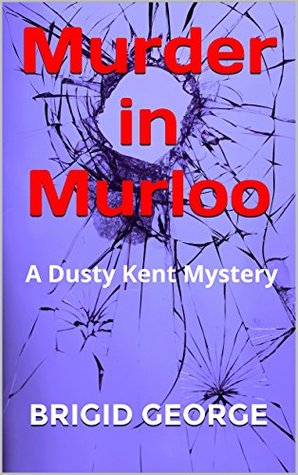 Murder in Murloo (Dusty Kent Mysteries, #1)