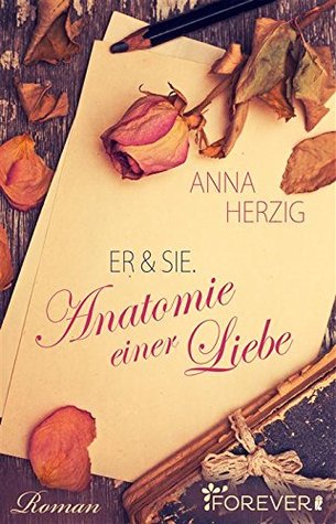 Er & Sie. Anatomie einer Liebe