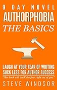 Nine Day Novel-Authorphobia: Laugh at Your Fear of Writing: Suck Less for Author Success