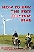 How to Buy the Best Electric Bike - Black and White version by Joe Goodwill