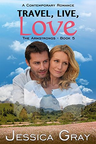 Travel, Live, Love - A Contemporary Romance (The Armstrongs #5)