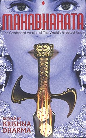 Mahabharata: The Condensed Version of the World's Greatest Epic (Kindle Edition)