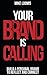 Your Brand Is Calling: Buil...