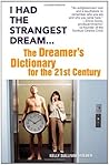 I Had the Strangest Dream...: The Dreamer's Dictionary for the 21st Century