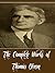 The Complete Works of Thomas Dixon (9 Complete Works of Thomas Dixon Including The Clansman, The Foolish Virgin, The Man in Gray, The One Woman, The Root of Evil, And More)