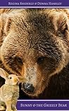 Bunny and the Grizzly Bear by Regina Shiderly