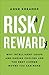 Risk/Reward: Why Intelligent Leaps and Daring Choices Are the Best Career Moves You Can Make
