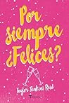 Por siempre ¿Felices? by Taylor Jenkins Reid