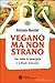 Vegano ma non Strano by Stefania Rossini