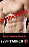 Disappear (Brutal Master #1) Book cover for Disappear (Brutal Master #1)