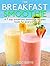 The Breakfast Smoothie: A 7...