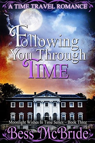 Following You Through Time (Moonlight Wishes in Time, #3)
