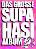 Das große Supa-Hasi Sonntag-Nachmittags-Album für die ganze Familie