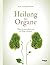 Heilung der Organe: Wenn die Seele schreit und der Körper schmerzt (German Edition)