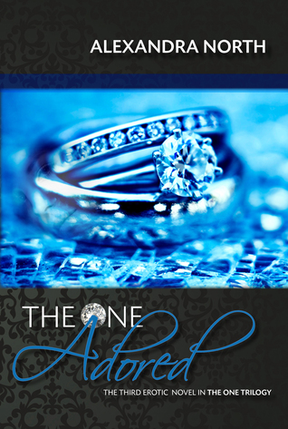 The One Adored - The One Trilogy, #3