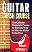 Guitar: Crash Course - The Ultimate Beginner's Course to Learning How to Play Guitar In No Time