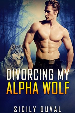 Divorcing My Alpha Wolf (Kindle Edition)
