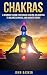 Chakras: A Beginner's Guide...