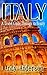 Italy: A Travel Guide Throu...