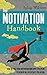 The Motivation Handbook: Ho...