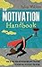 The Motivation Handbook by Julia Wilson