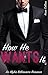 How He Wants It (Billionaire Desires, #1)