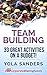 Team Building: 33 Fantastic Team Building Activities on a Budget (Team Building, Teamwork, Teambuilding, Team Leadership, Corporate Events, Team Work, Team Building Games, Team Performance)
