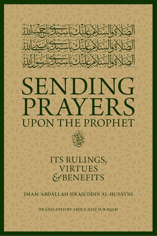 Sending Prayers upon the Prophet ﷺ: Its Rulings, Virtues & Benefits (Paperback)