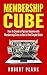 Membership Cube by Robert Plank