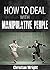 How To Deal With Manipulati...