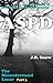 The Misunderstood Loner - Part 3 - ASPD Anti-Social Personality Disorder: An Explanation of Anti-Social Personality Disorder (Transcend Mediocrity Book 33)