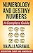 Numerology and Destiny Numbers: A Complete Guide