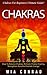 Chakras: How to Balance Chakras, Activate Chakra Healing, Strengthen Aura and Radiate Energy!