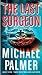 The Last Surgeon: A Novel