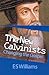 The New Calvinists: Changing the Gospel