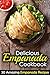 Delicious Empanada Cookbook: 30 Amazing Empanada Recipes