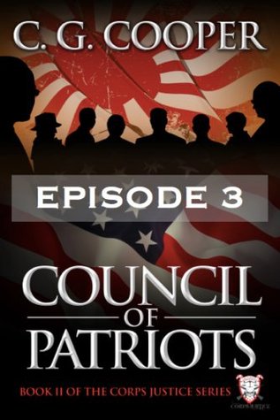 Council of Patriots: Episode 3 (Corps Justice, #2.3)