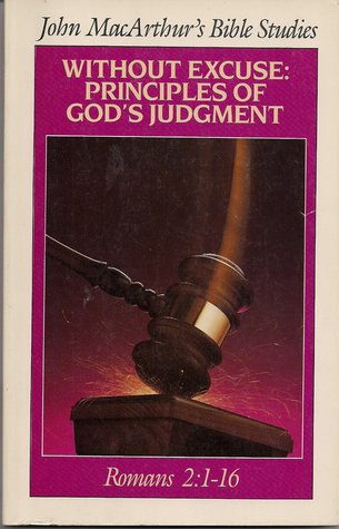 Without Excuse: Principles Of God's Judgment