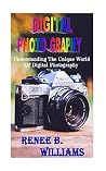 Digital Photography Digital Photography