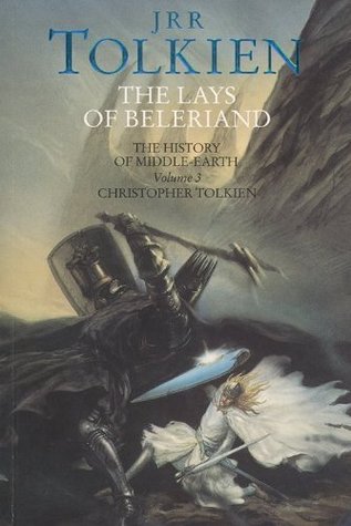 The Lays of Beleriand: A Classic Epic Fantasy Anthology of Ancient Myths and Legends