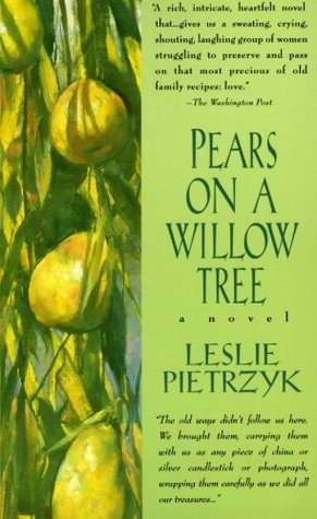 Pears on a Willow Tree: A Sweeping Family Saga of Four Generations of Polish-American Women (Paperback)