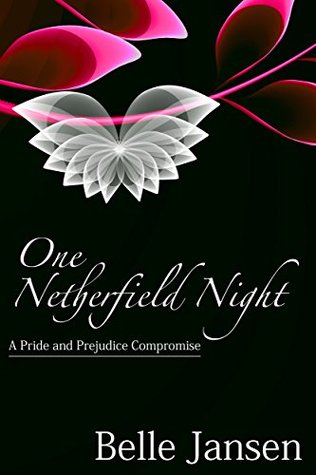 One Netherfield Night: A Pride and Prejudice Compromise (Kindle Edition)