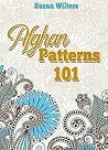 Crochet: Afghan Patterns 101 (Crocheting Patterns Stitches)