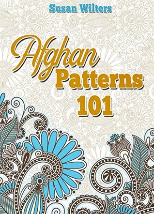 Crochet: Afghan Patterns 101 (Crocheting Patterns Stitches)